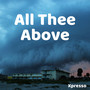 All Thee Above (Explicit)