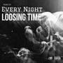 Loosing Time (Every Night) [Explicit]