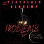 Problems (Remix) [feat. Playa Laid] [Explicit]