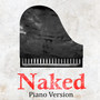 Naked (Tribute to James Arthur) [Piano Version]