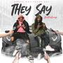 They Say (Explicit)