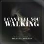 I Can Feel You Walking (Original Score)