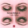 Delaxx Deluxx 2: Tudo Delas (Explicit)