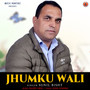 Jhumku Wali