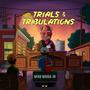 Trials & Tribulations (Explicit)