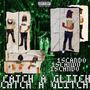 CATCH A GLITCH (Explicit)