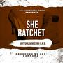 She Ratchet (feat. Mistah F.A.B.) [Explicit]