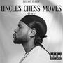 Uncles Chess Moves (Remix) [Explicit]