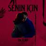 Senin İçin