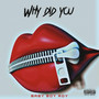 Why Did You (Explicit)