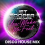 You Make Me Feel (Disco House Mix)