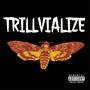 TRILLVIALIZE (Explicit)