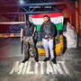 Militant (Explicit)