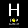 H for Hardcore