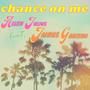 Chance On Me (feat. Jairus Gabison)