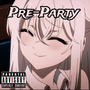 Pre-Party (Explicit)