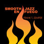 Smooth Jazz En Fuego
