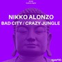 Bad City / Crazy Jungle