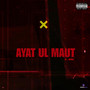 AYAT UL MAUT (Explicit)