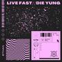 Live Fast//Die Yung (Explicit)