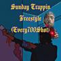 SUNDAY TRAPPIN #FREESTYLE (Explicit)