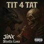 Tit 4 Tat (feat. Shotta Loso) [Explicit]