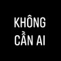 KHÔNG CẦN AI (feat. ĐẠT LOE & HUÂN)