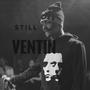 STILL VENTIN (Explicit)