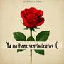 Ya No Tiene Sentimientos: (feat. OG joselo)