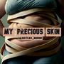 My Precious Skin