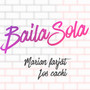 Baila Sola