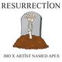 Resurrection (feat. Artist Named Apex) [Explicit]