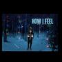 HOW I FEEL (Explicit)