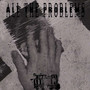 All The Problem’s (Explicit)