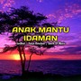 ANAK MANTU IDAMAN