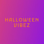 Halloween Vibez (Explicit)