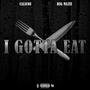 I Gotta Eat (feat. Big Mazie) [Explicit]