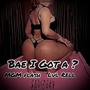 Bae I Got A Question (feat. Lul Rell & RTK) [Explicit]