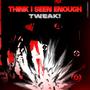 Think I seen enough (Explicit)