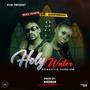 Holy Water (feat. Zipporah) [Acoustic Version] [Explicit]