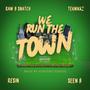 We Run The Town (feat. Teknikkz, Resin & Seen B) [Explicit]