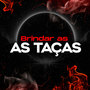 BRINDAR AS TAÇAS (Explicit)