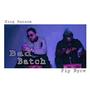 Bad Batch (feat. Pip Nyce) [Explicit]