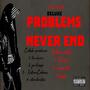 Problems Never End (Explicit)