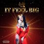 It Feel Big (Explicit)