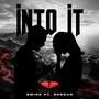 INTO IT (feat. SonDun) [Explicit]