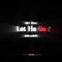 Let Ha Go (feat. Kbfrmda2x) [Explicit]