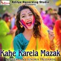 Kahe Karela Mazak