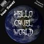 hello cruel world (Explicit)