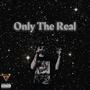 Only The Real (Explicit)